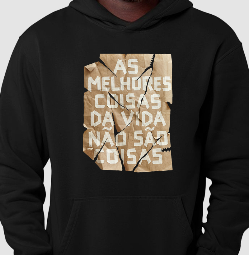 Hoodie moletom As melhores coisas da vida não são coisas - Algodão Premium 