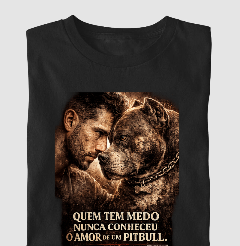QUEM TEM MEDO NUNCA CONHECEU O AMOR DE UM PITBULL.