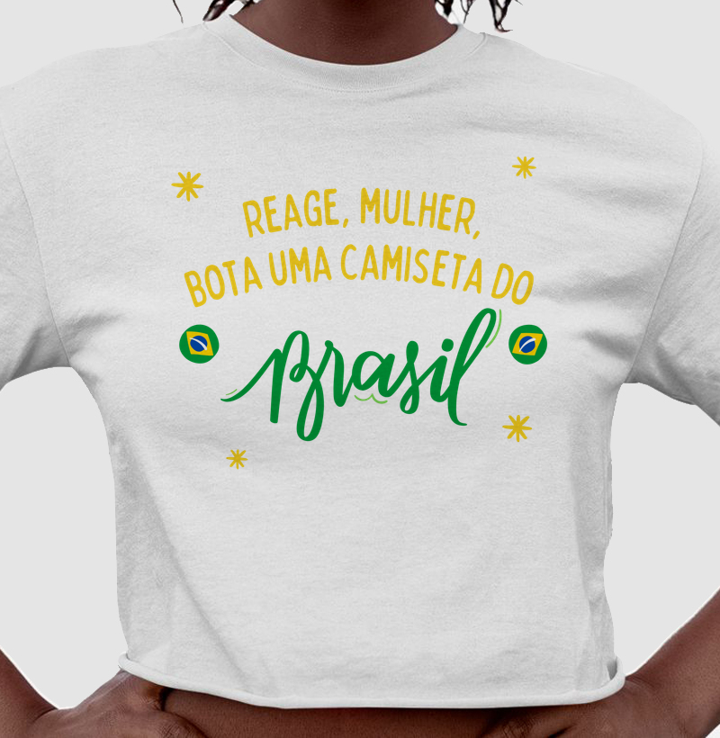 Reage Mulher, Bota uma Camiseta do Brasil