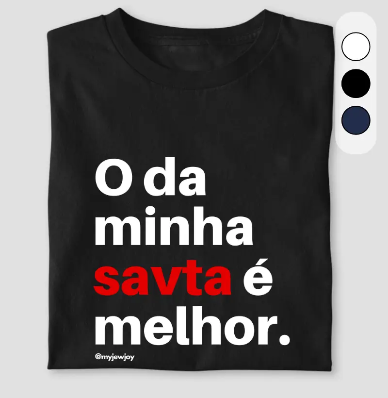 O da minha savta (avó) é melhor