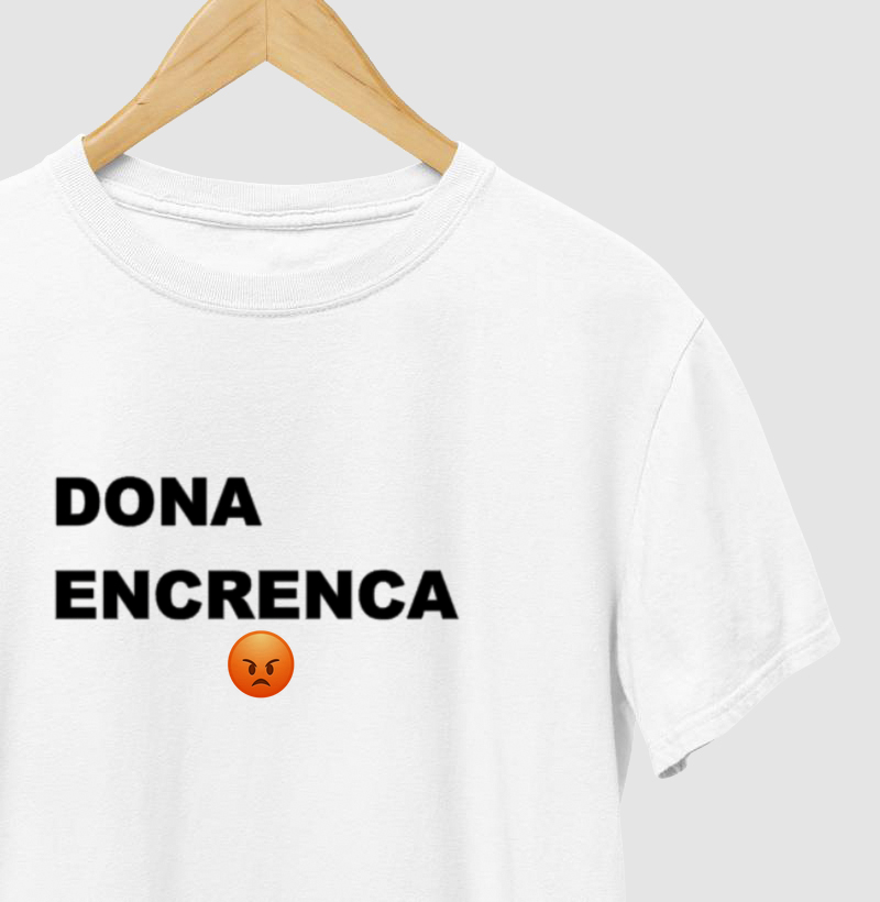 Camisa 100% Algodão Dona Encrenca