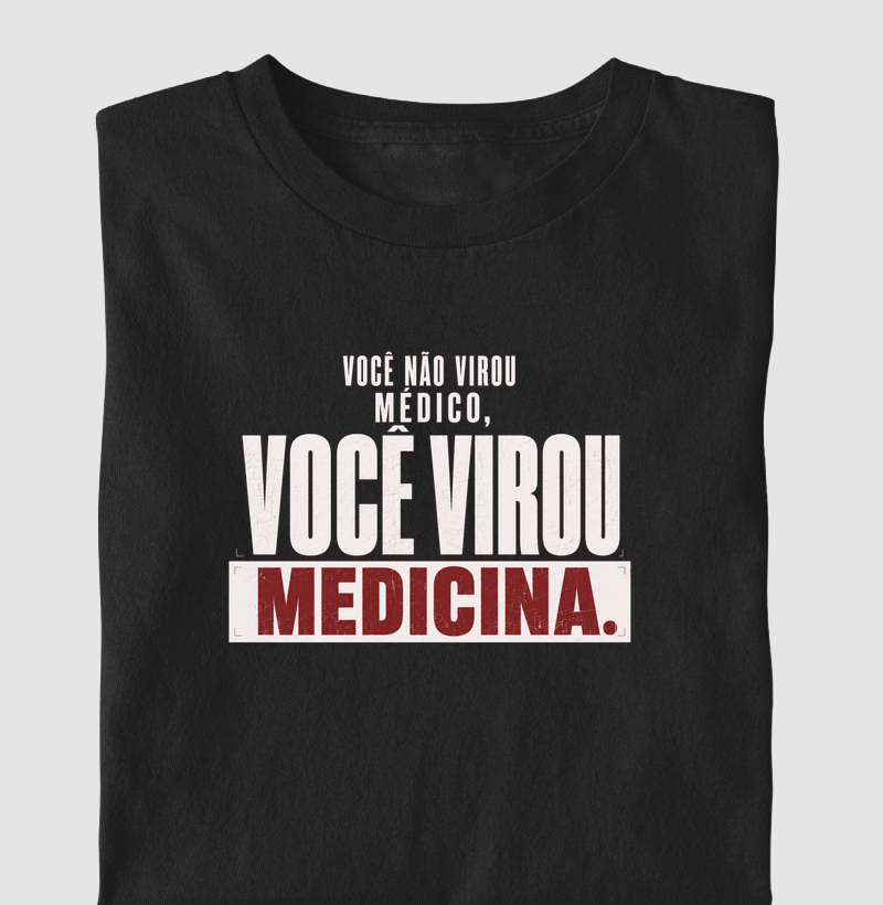 Você não virou médico, você virou medicina