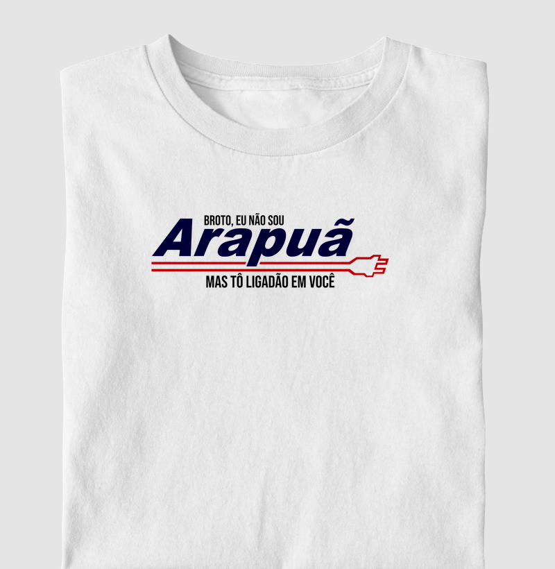 Eu não sou Arapuã mas tô Ligadona/Ligadão em Você!
