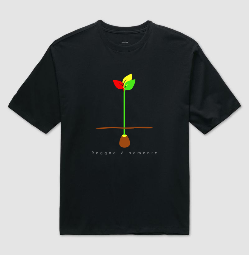 Reggae é semente - Camiseta Oversized