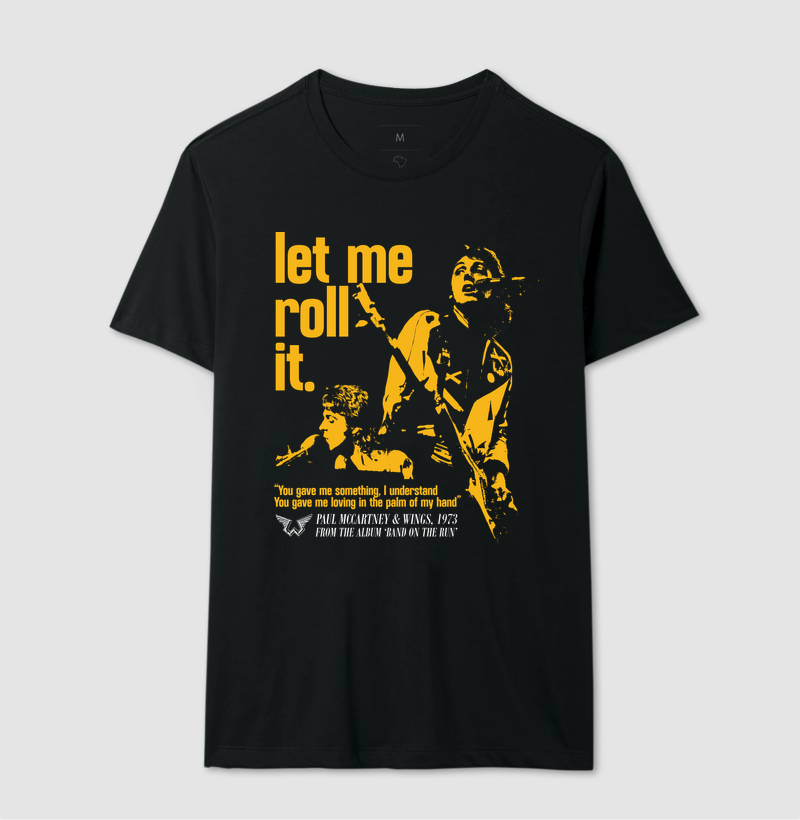 Camiseta Let Me Roll It