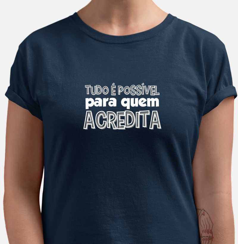 TUDO É POSSÍVEL PARA QUEM ACREDITA