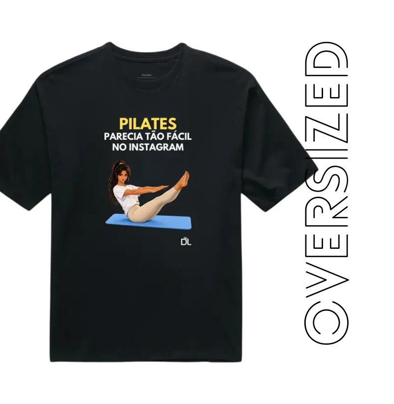Pilates parecia tão fácil - Camiseta Oversized