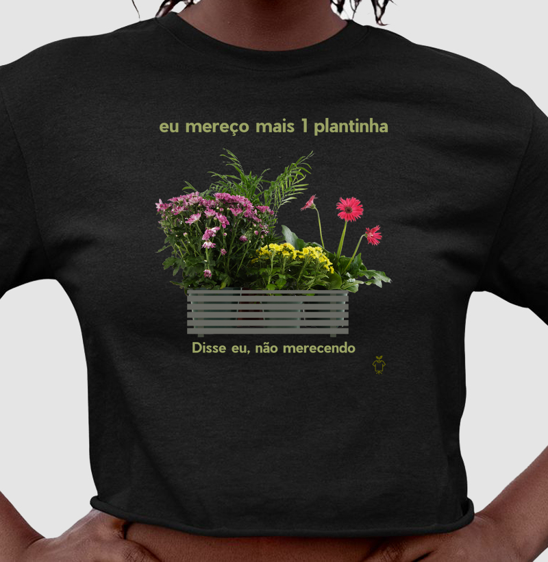 Eu mereço mais 1 plantinha