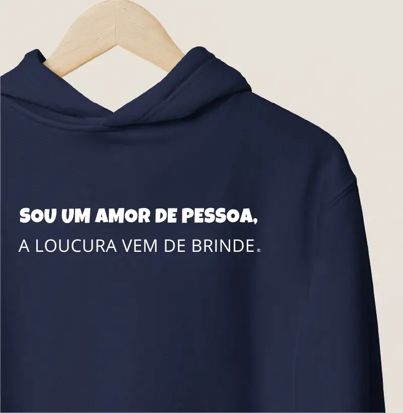 Hoodie Moletom Sou um amor de pessoa, a loucura vem de brinde Minimalista