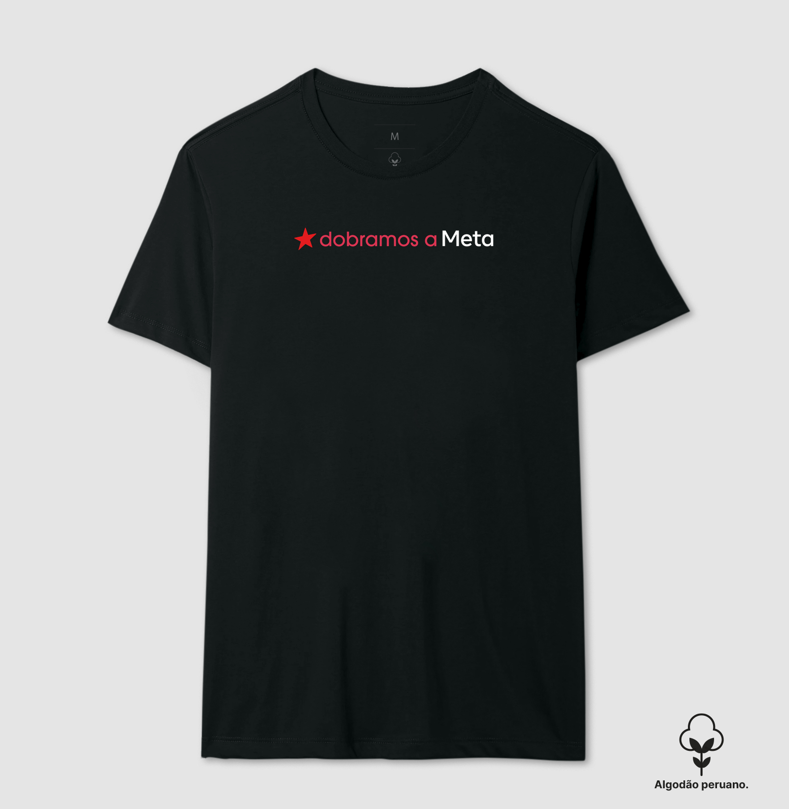 Dobramos a Meta - Camiseta Algodão Peruano