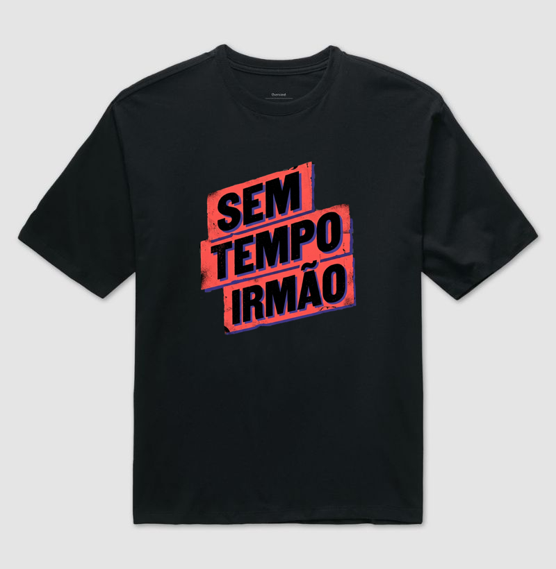 Sem tempo irmão
