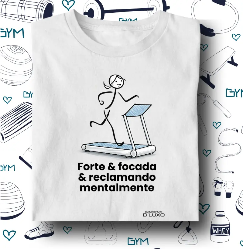 Forte e Focada e Reclamando