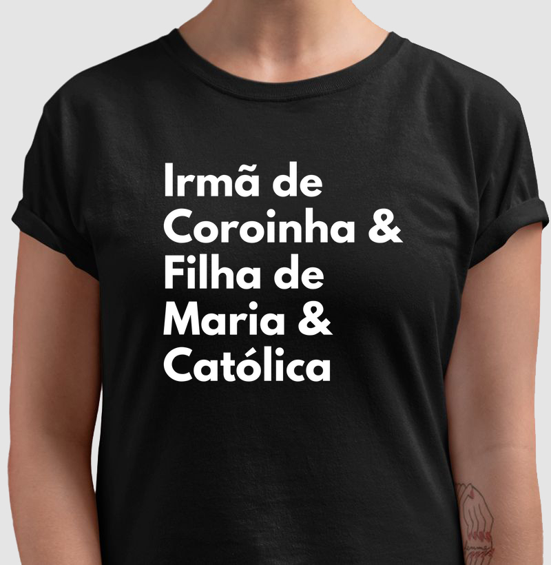Irmã de Coroinha, filha de Maria & Católica