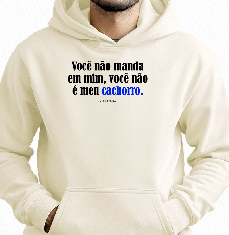 Você não manda em mim, você não é meu cachorro