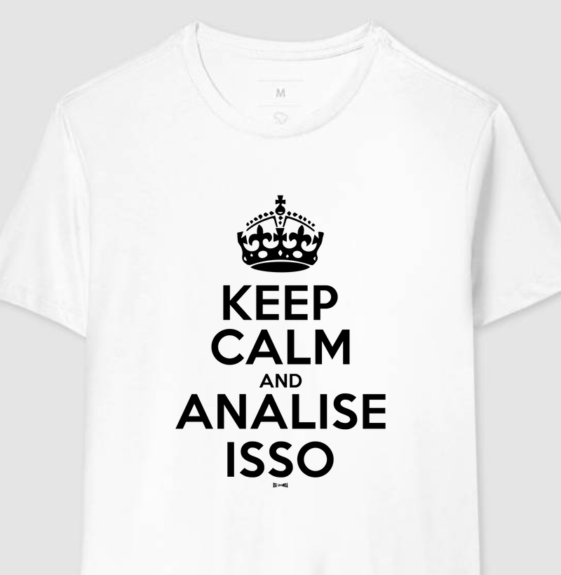 Keep calm and analise isso - Camiseta Psicologia