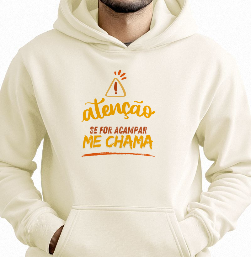 Atenção, se for acampar me chama.