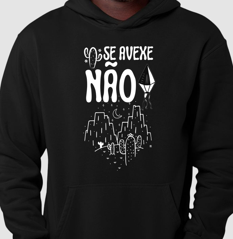Hoodie Moletom Se Avexe Não