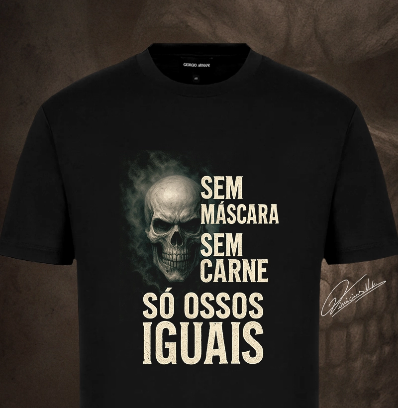 Sem Máscara, Sem Carne. Só Ossos Iguais.