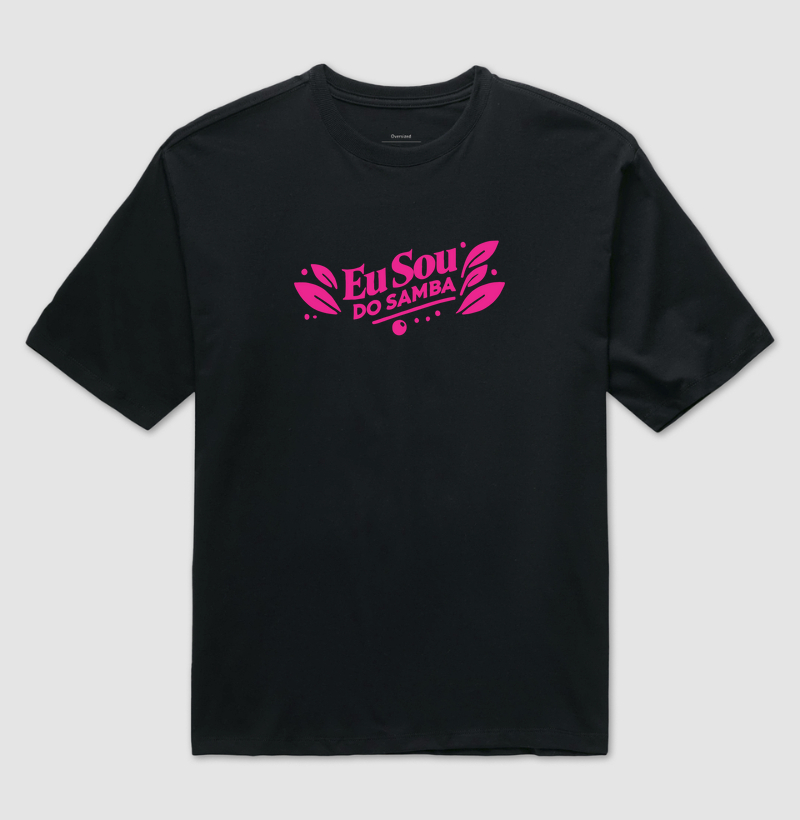Eu Sou do Samba | Oversized | Rosa