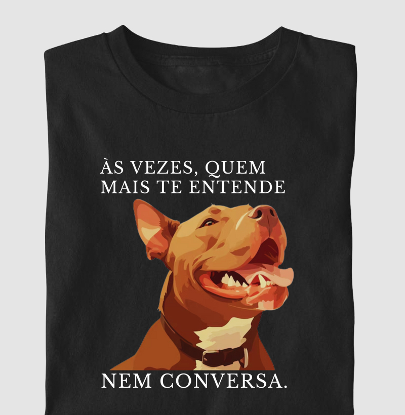 AS VEZES QUEM MAIS TE ENTENDE NEM CONVERSA