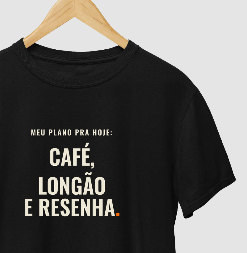 Camiseta Meu Plano pra Hoje — Café, Longão e Resenha