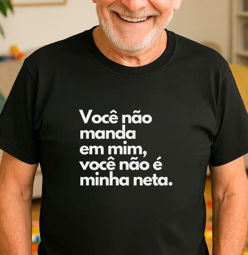 Você não manda em mim, você não é minha neta.
