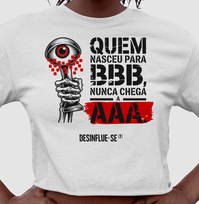 QUEM NASCEU PARA BBB, NUNCA CHEGA A AAA.