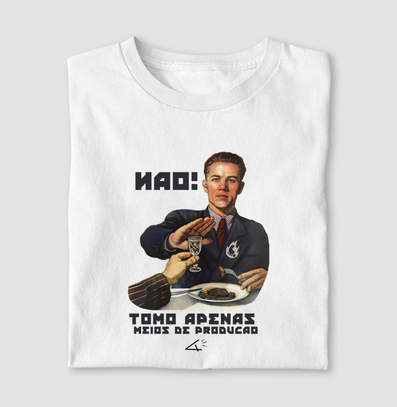 Camiseta tomo apenas meios de produção 
