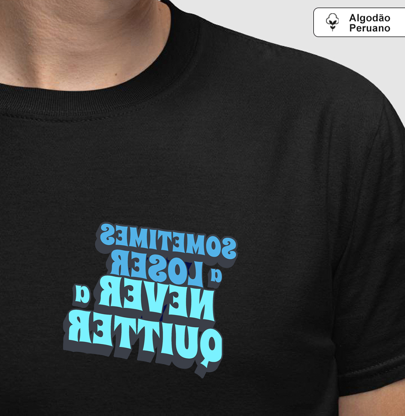 Never a Quitter - Camiseta Pima