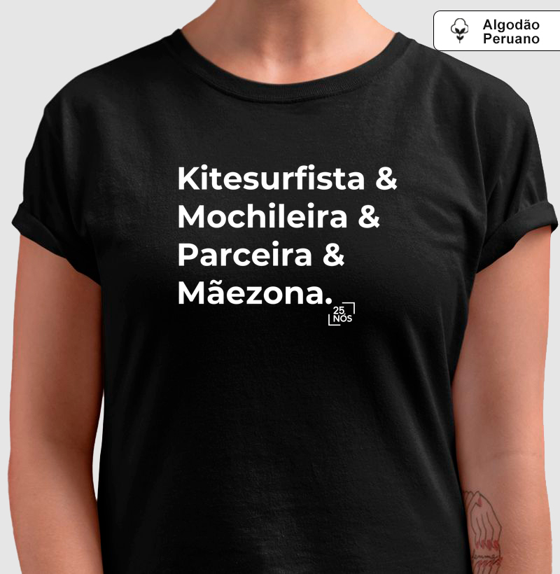 Mãezona, Mochileira e Kitesurfista - Camiseta Algodão Peruano