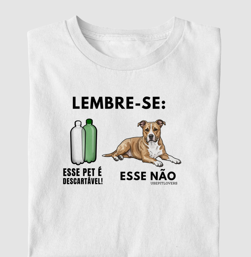 LEMBRE-SE ESSE PET É DESCARTÁVEL - ESSE NÃO