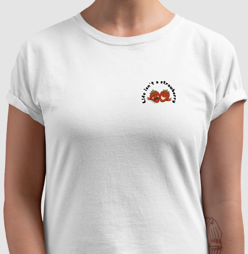 Life Isn't a strawberry - Mini