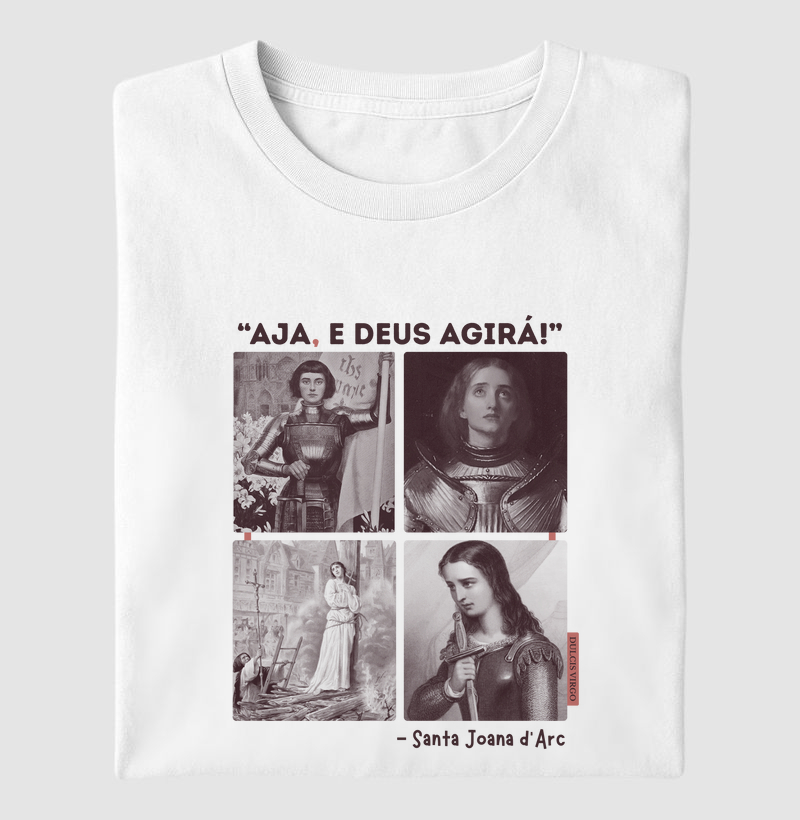 "Aja, e Deus Agirá!" Santa Joana d'Arc
