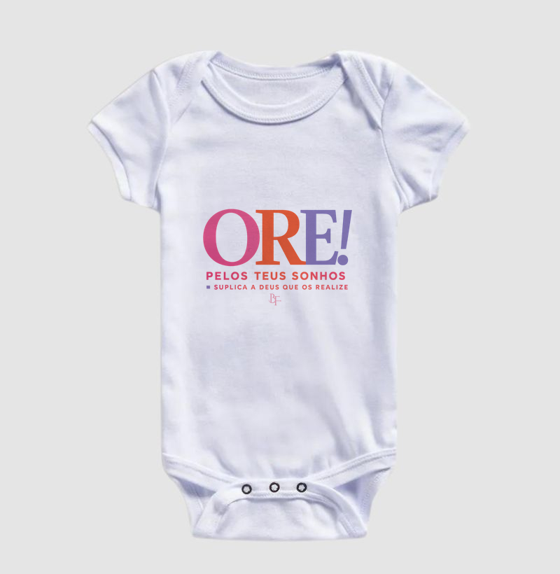 Ore pelos teus sonhos para que Deus os realize - Body Infantil
