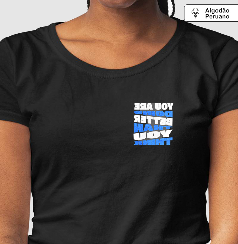 Better Than You Think - Camiseta Pima