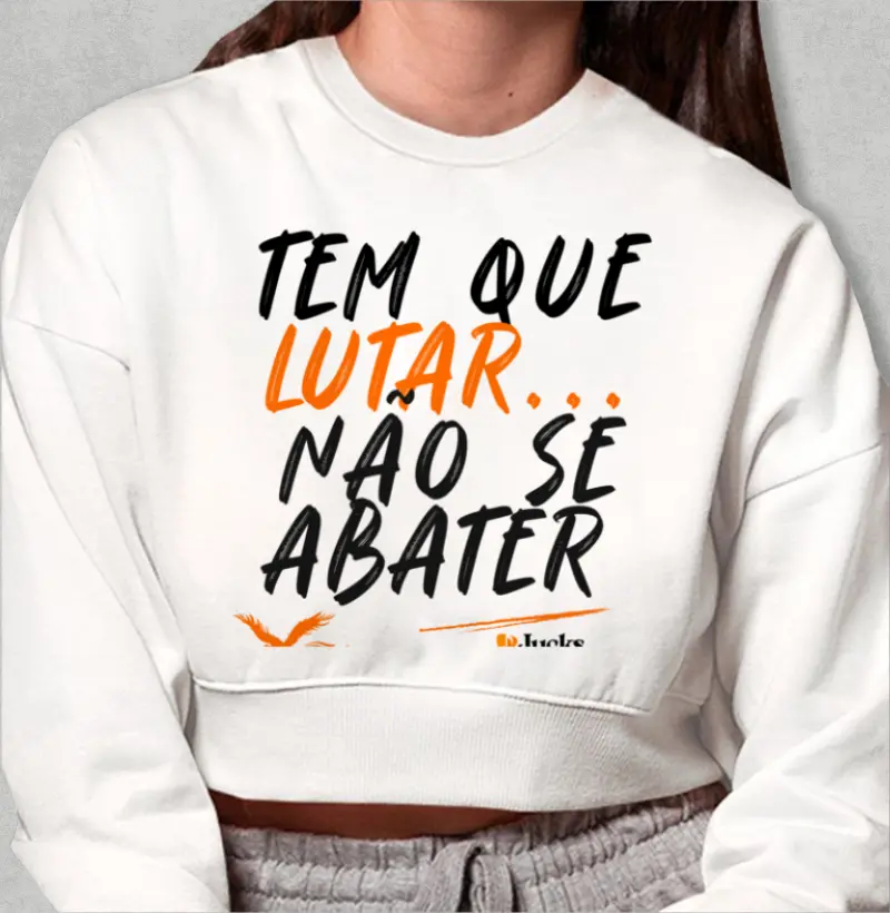 Tem que lutar... Não se abater