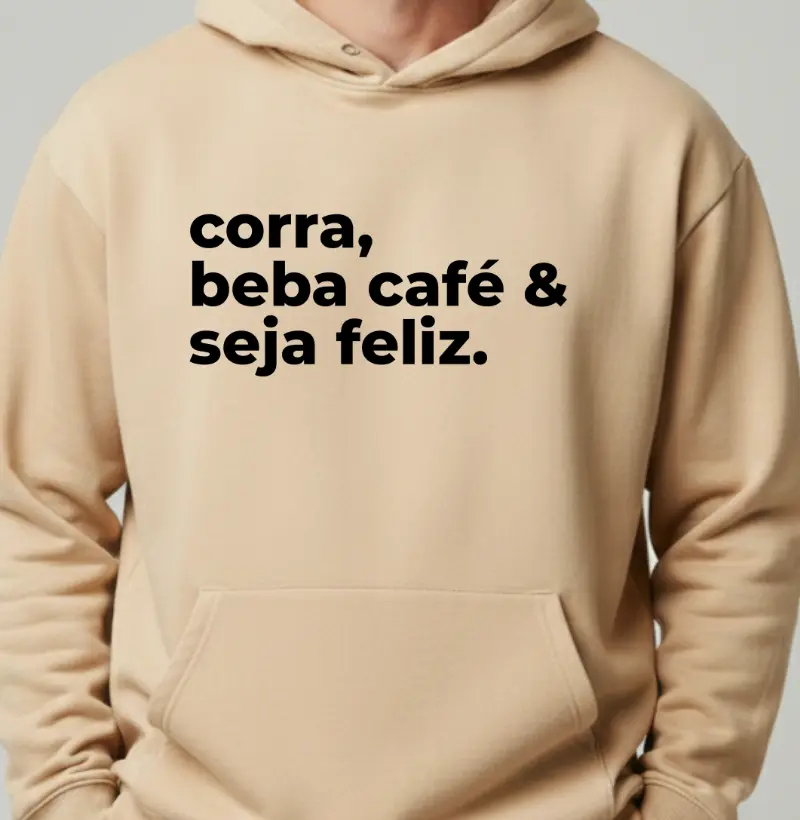 Hoodie Moletom Corrida - Corra, Beba Café e Seja Feliz