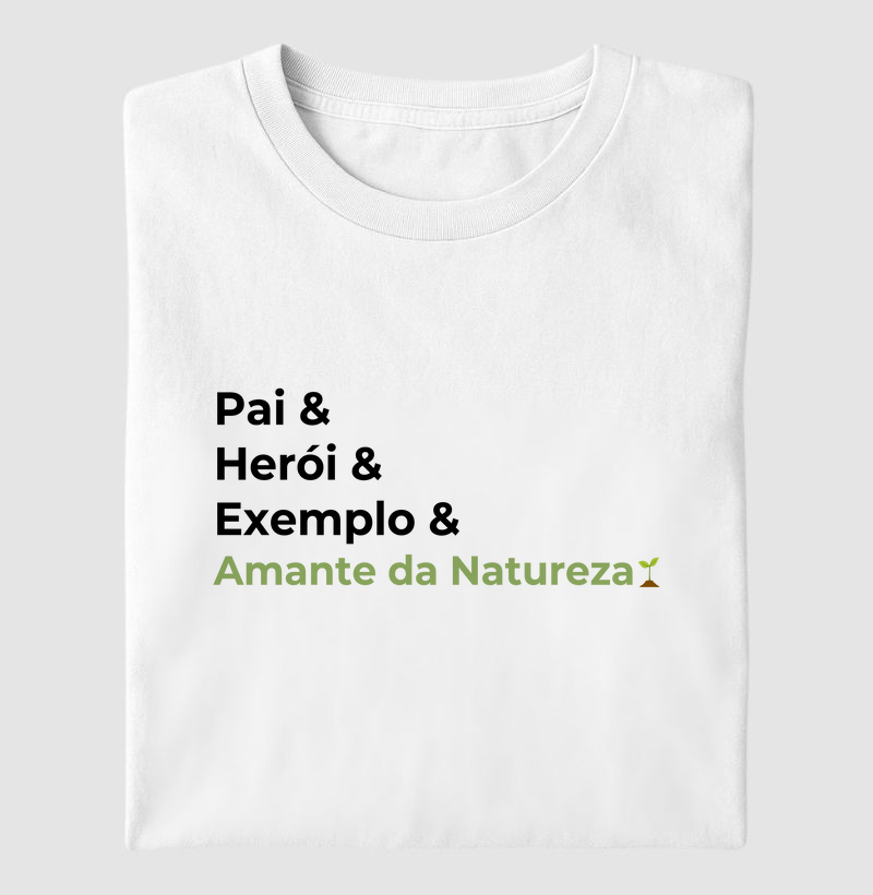 Pai, Herói, Exemplo e Amante da Natureza