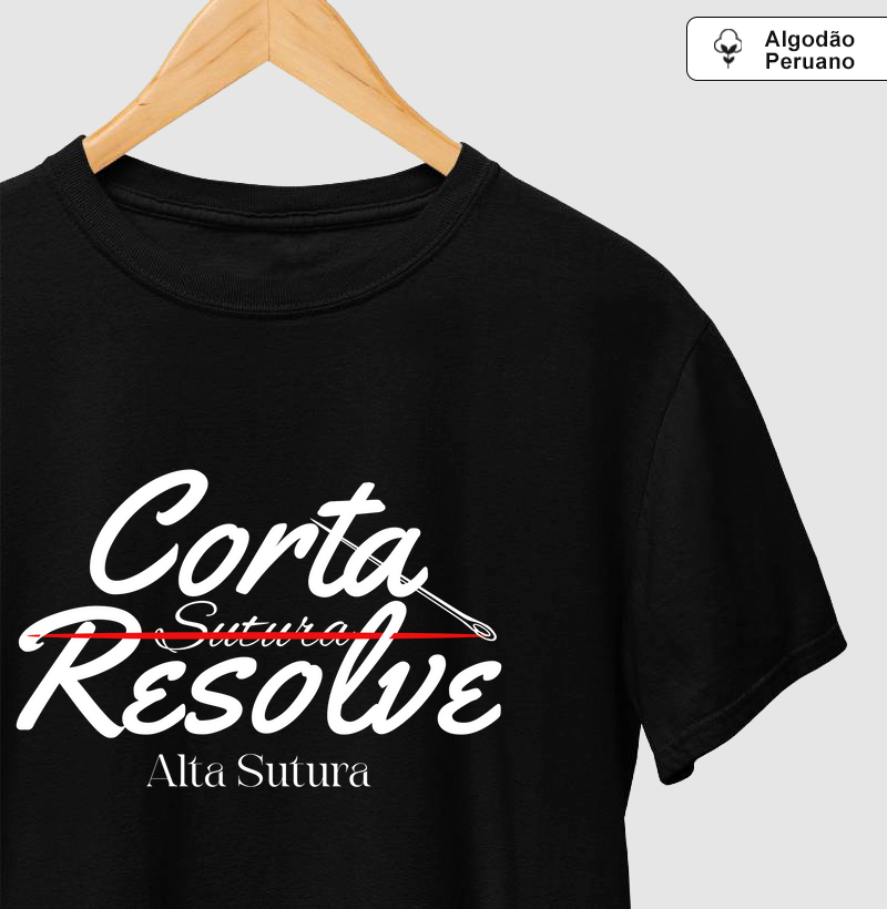 Camiseta Unissex 100% Algodão Peruano - Corta Sutura Resolve