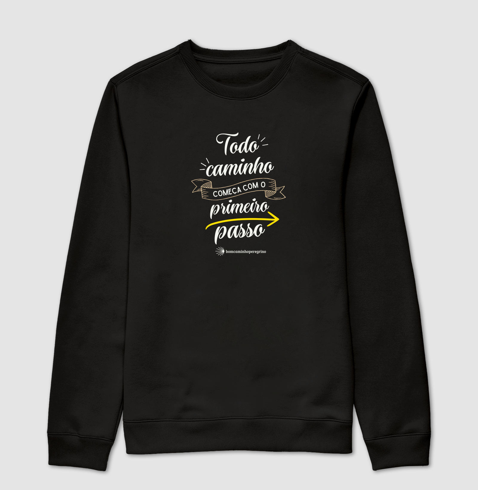 Todo Caminho Começa com o Primeiro Passo - Suéter Moletom