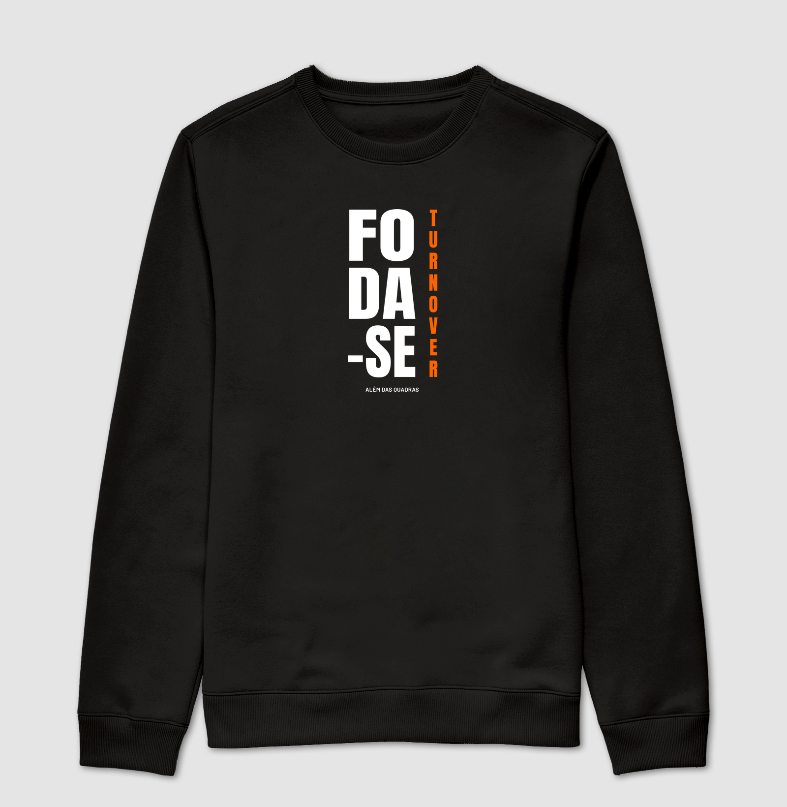 Dane-se o Turnover - Suéter Moletom