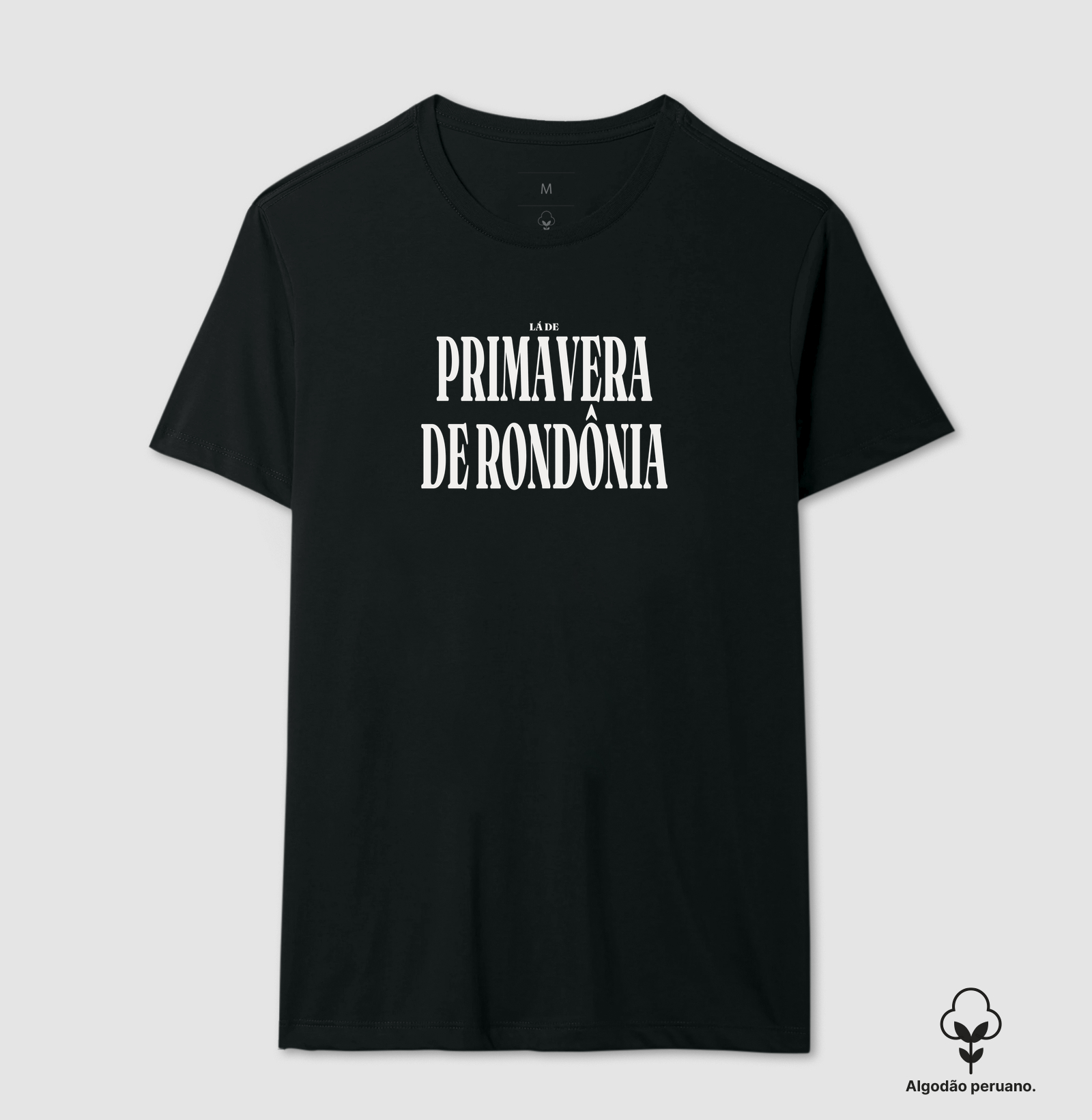 Primavera de Rondônia | Tipografia RO - Camiseta Algodão Peruano