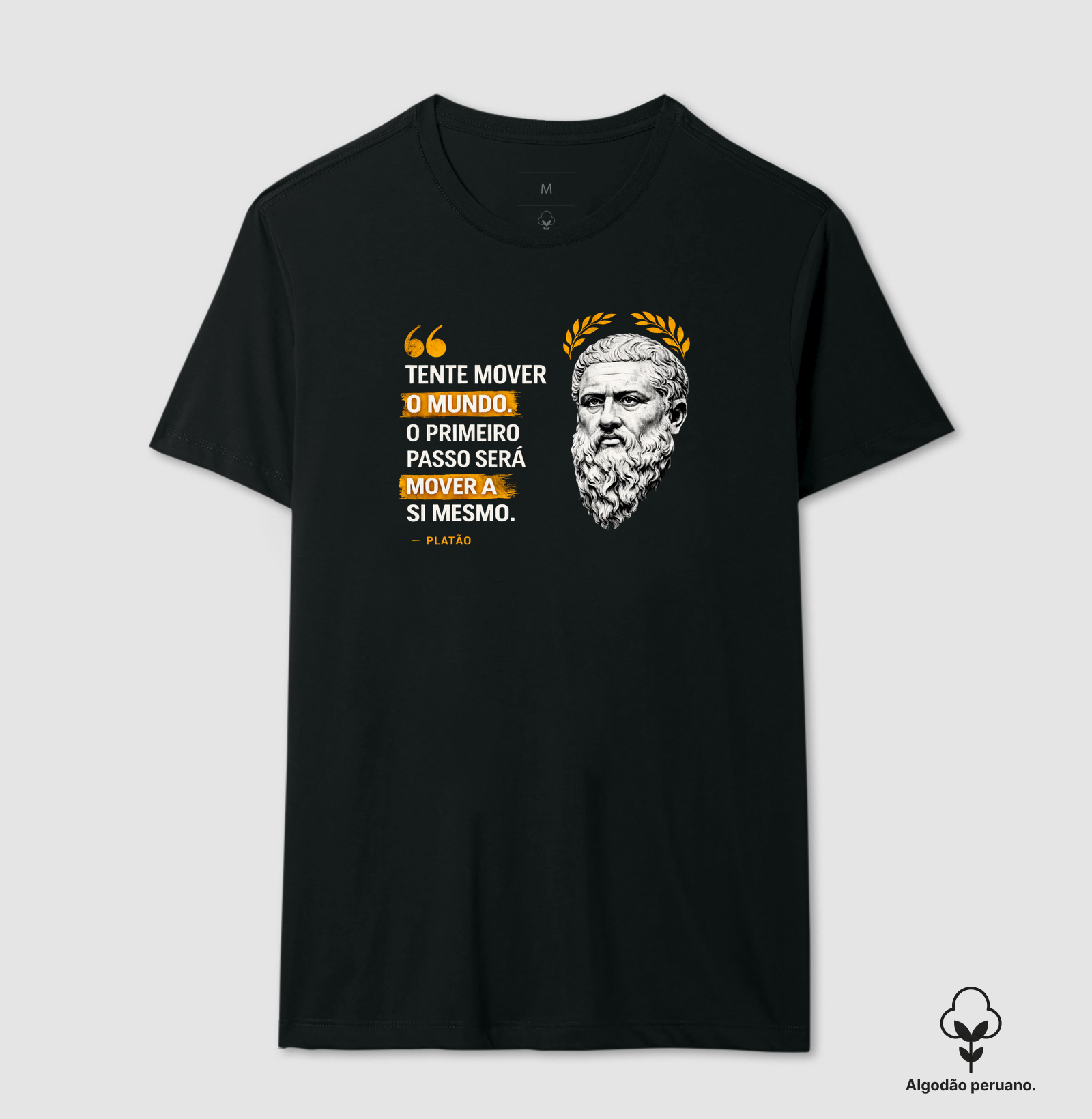 Filosofia de Platão " Tente mover o mundo" - Camiseta Algodão Peruano