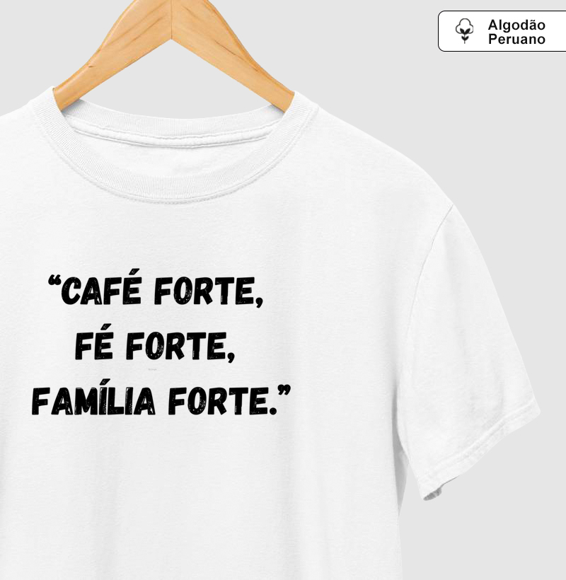 Café Forte, Fé Forte, Família Forte
