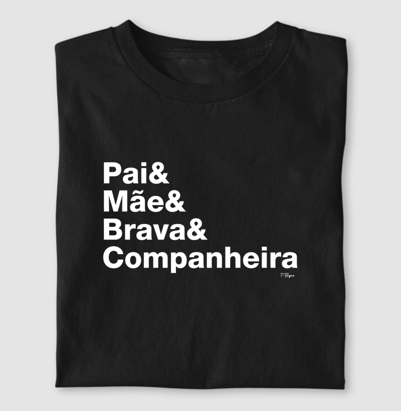 Pai, Mãe, Brava, Companheira