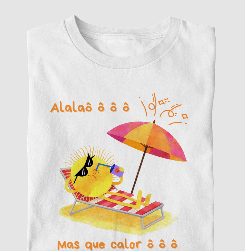 Alalaô - mas que calor 