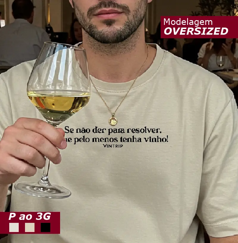 Se não der para resolver, que pelo menos tenha vinho.