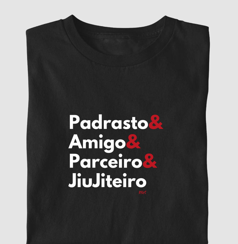 Padrasto & Amigo & Parceiro & JiuJiteiro 