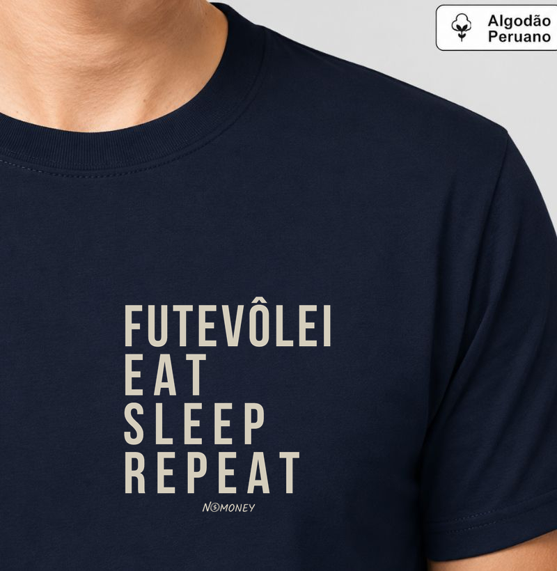 Camiseta Futevôlei. Eat. Sleep. Repeat. - Algodão Peruano - Camiseta Algodão Peruano