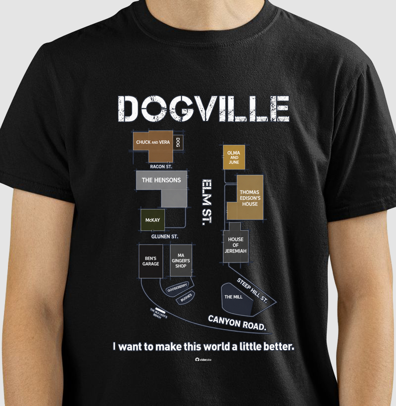Dogville – I Want to Make This World a Little Better - Camiseta